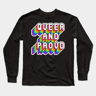 Queer And Proud Funny Humor Quote Long Sleeve T-Shirt